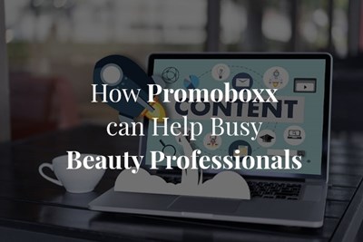 How Promoboxx can Help Busy Beauty Professionals