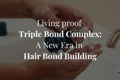 Living proof Triple Bond Complex: A New Era in Hair Bond Building