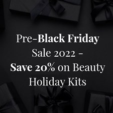Pre-Black Friday Sale 2022 - Save 20% on Beauty Holiday Kits