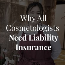 Why All Cosmetologists Need Liability Insurance