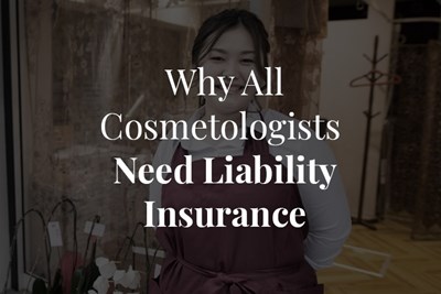 Why All Cosmetologists Need Liability Insurance