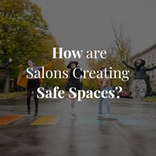 How Are Salons Creating Safe Spaces?