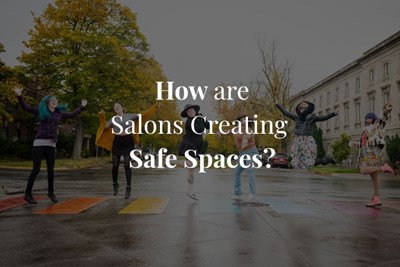 How Are Salons Creating Safe Spaces?