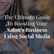 The Ultimate Guide to Boosting Your Salon's Business Using Social Media