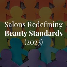 Salons Redefining Beauty Standards (2023)