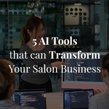 5 AI Tools That Can Transform Your Salon Business