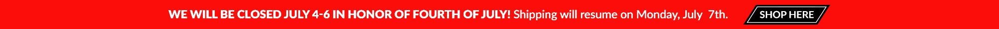 July 1-6 4th of July Closure