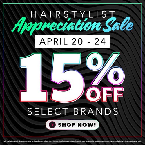 Hairstylist Appreciation Sale (4/20-24)