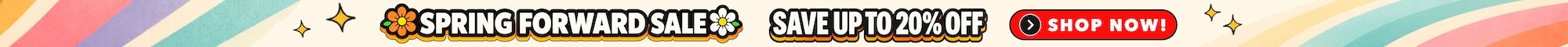 Spring Forward Sale (5/11-5/15)